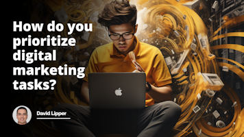 A captivating image in yellow, black, and white depicts a person surrounded by a whirlwind of digital marketing tasks, representing the challenge of prioritizing them. The viewer can easily grasp the topic at a glance.