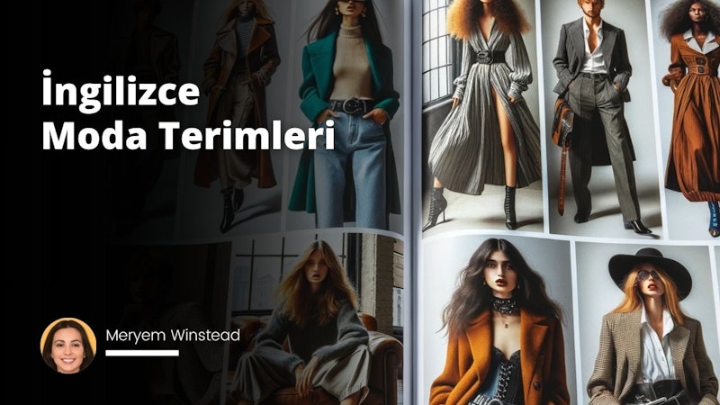 Görselde çeşitli moda fotoğraflarından oluşan bir kolaj yer alıyor. Ana tema, farklı giyim tarzlarını, kumaşları ve tasarımları sergilemeye odaklanmıştır. Arka planda, Türkçe'de "İngilizce Moda Terimleri" anlamına gelen "İngilizce Moda Terimleri" yazısı göze çarpıyor. Alt köşede ise "Meryem Winstead" olarak etiketlenmiş bir kadın portresi yer alıyor. Günlük kıyafetlerden daha resmi kıyafetlere kadar geniş bir yelpazede tasvir edilen moda, modern trendlere uygun farklı doku, renk ve tasarımları öne çıkarıyor. Her model, güncel moda seçeneklerinin çeşitliliğini ve genişliğini vurgulayan benzersiz bir görünüm sergiliyor.  Translated with www.DeepL.com/Translator (free version)