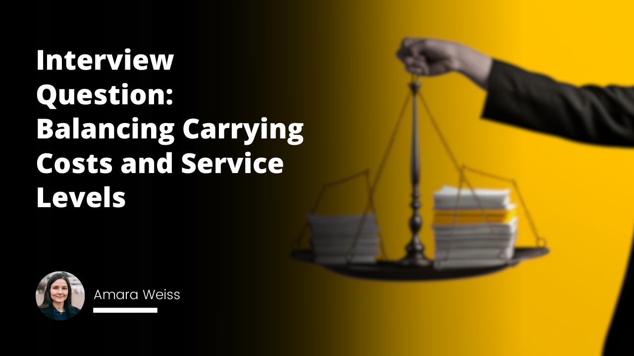 Carrying Balance Interview Question: Balancing Carrying Costs and Service Levels