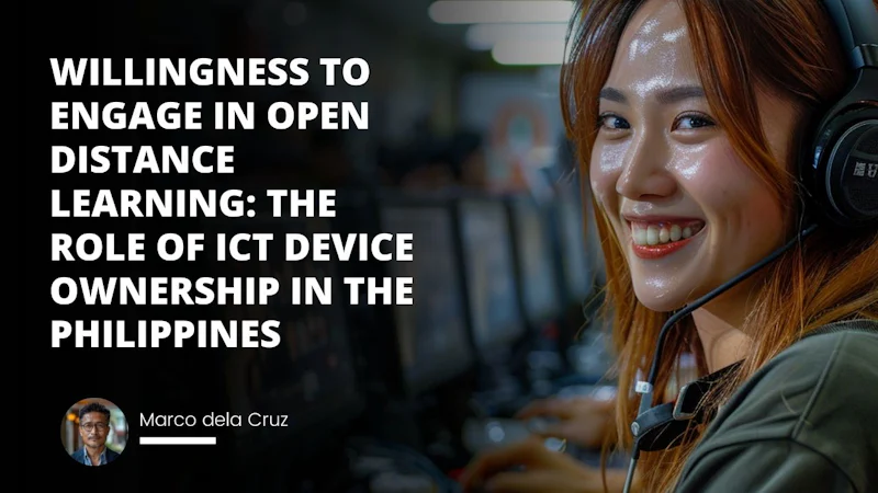 Willingness to Engage in Open Distance Learning: The Role of ICT Device Ownership in the Philippines