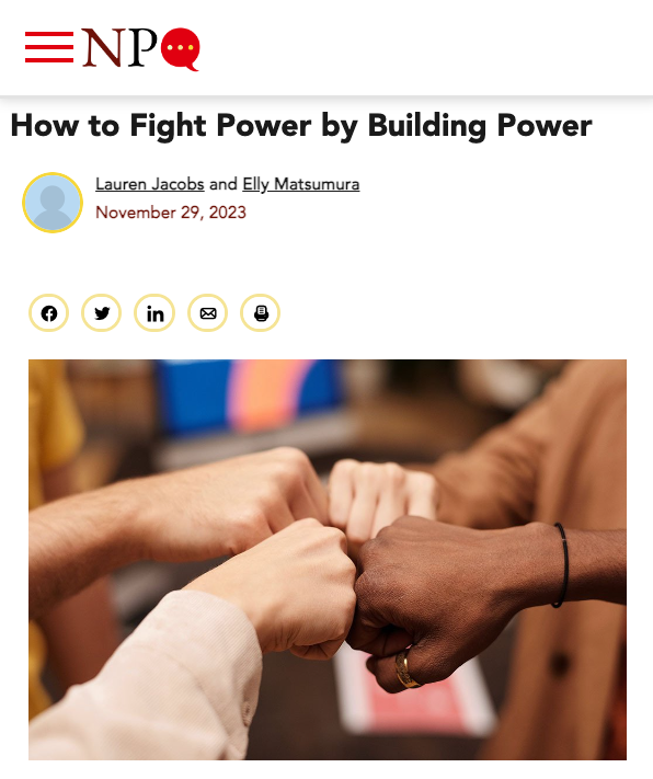 Screenshot of NPQ article titled "How to fight power by building power," written by Lauren Jacobs and Elly Matsumura. Included is an image of four people bumping fists.