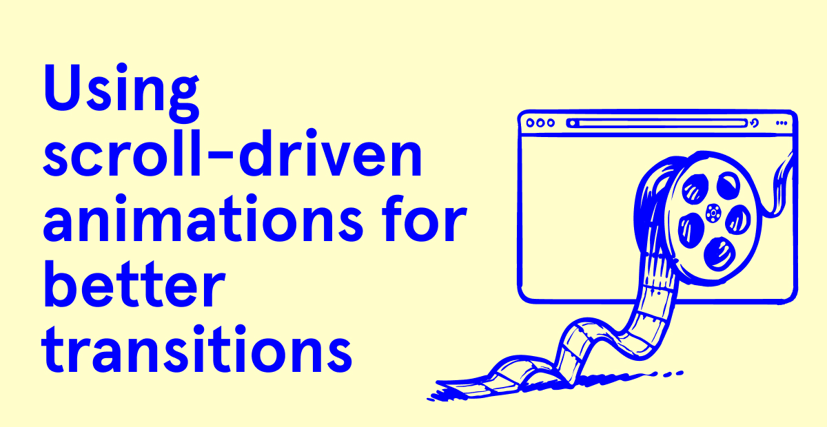 Using scroll-driven animations for better transitions image.