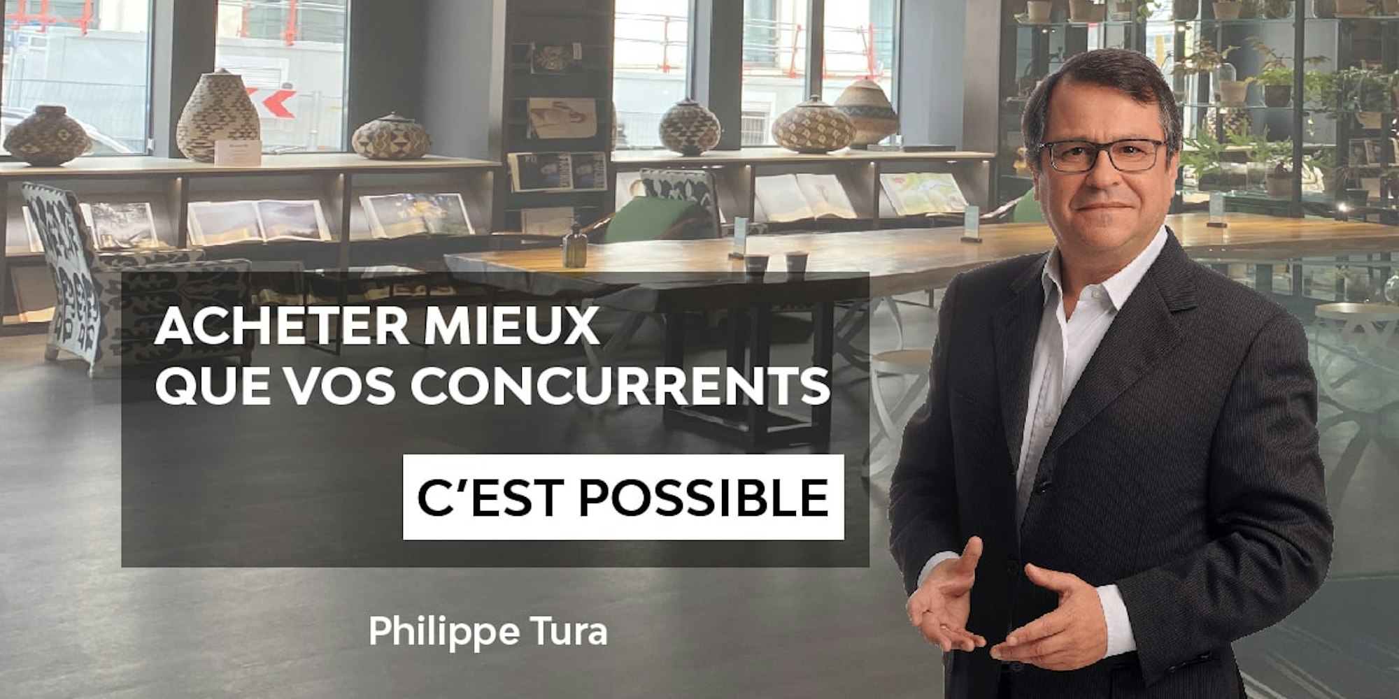 Acheter mieux que vos concurrents c'est Acheter mieux que vos concurrents c'est possible par Philippe Turapossible Philippe Tura