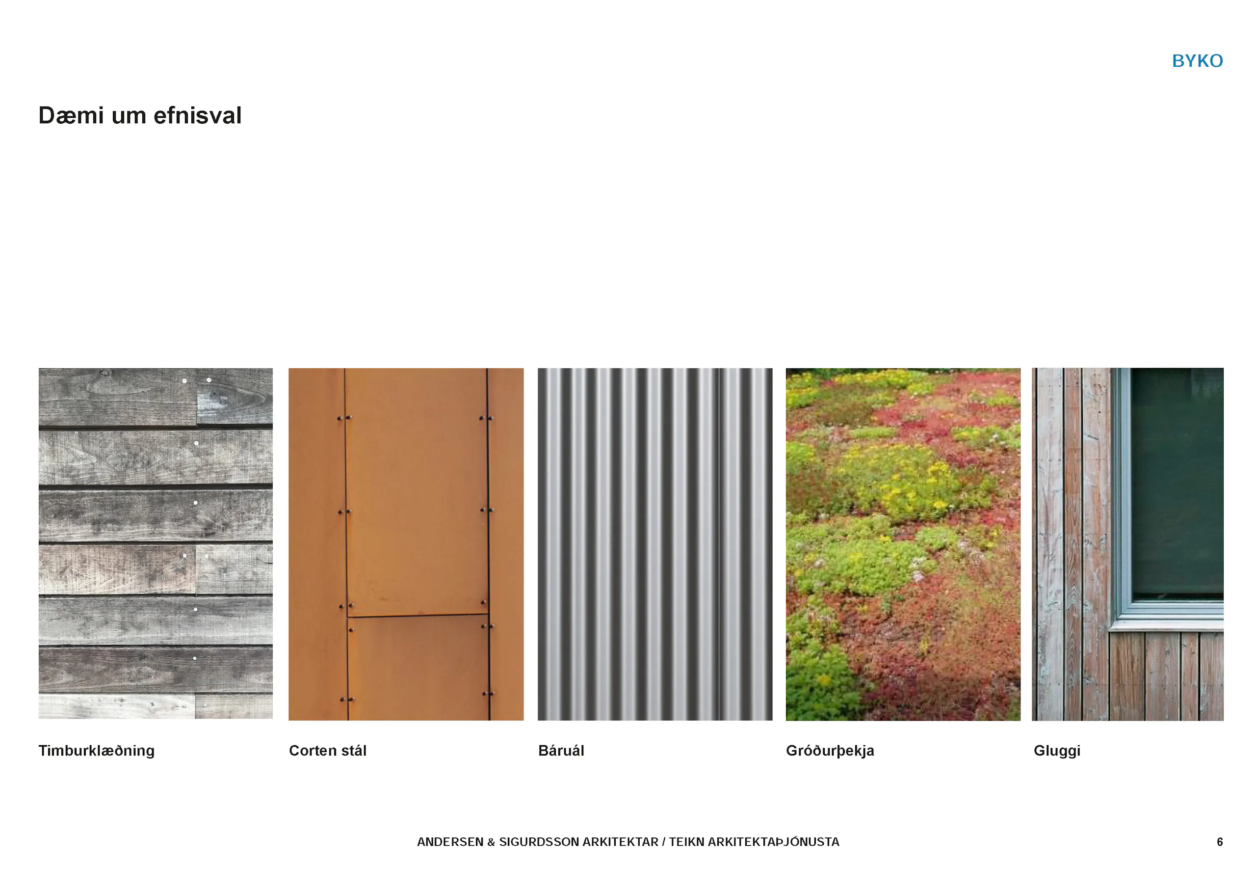 Mismunandi efni á þak húsanna, s.s. mosi og timburklæðning