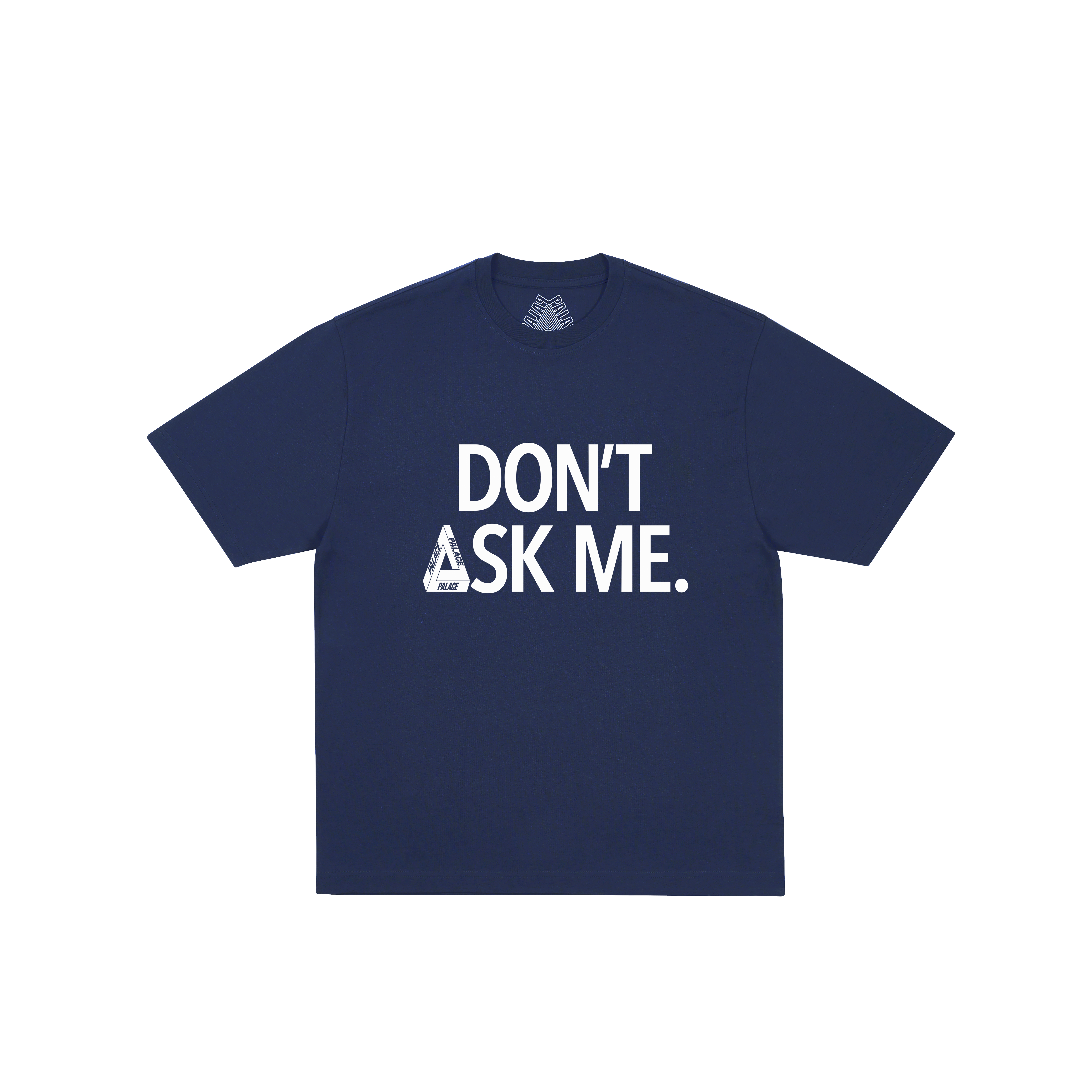 Palace Don't Ask Me Tシャツ DON'T ASK T-SHIRT | PALACE SKATEBOARDS