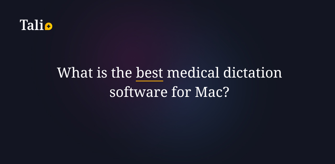 What is the best medical dictation software for Mac?