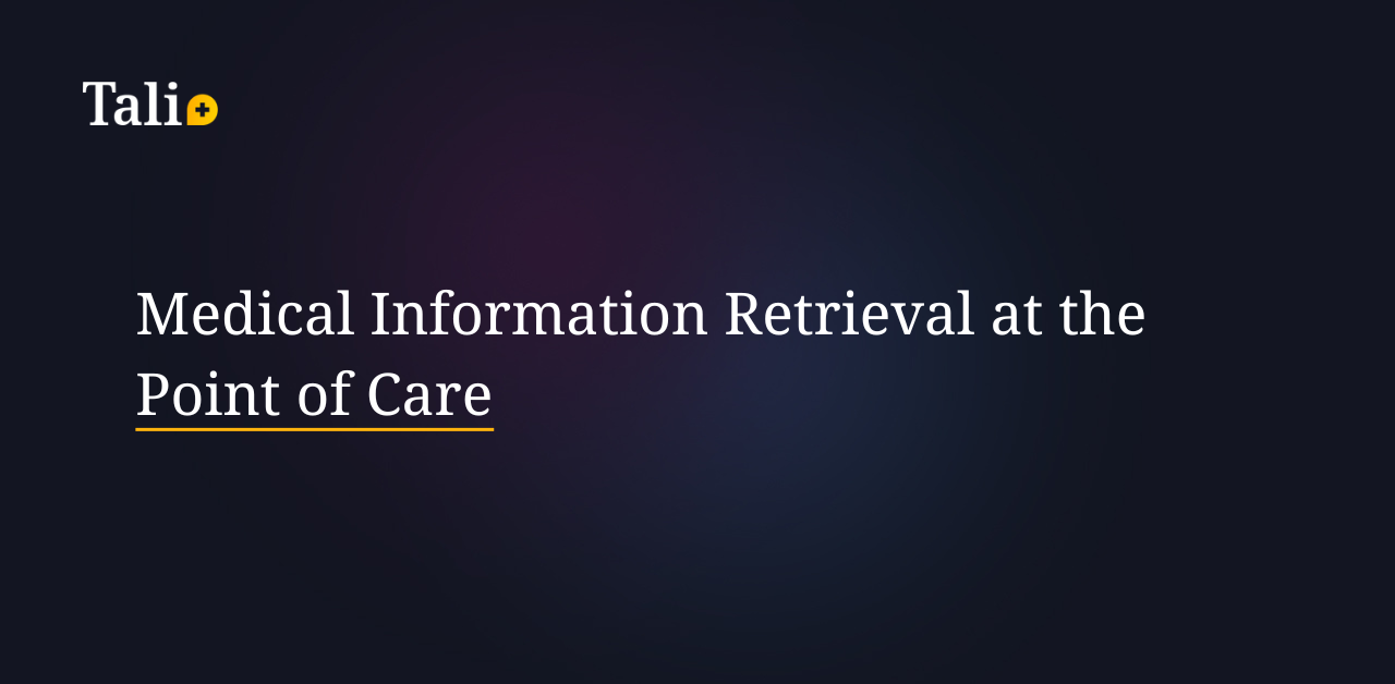 Medical Information Retrieval at the Point of Care