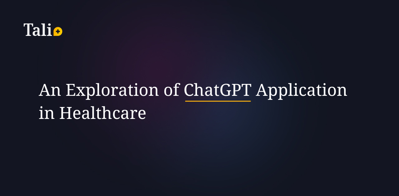 An Exploration of ChatGPT Application in Healthcare