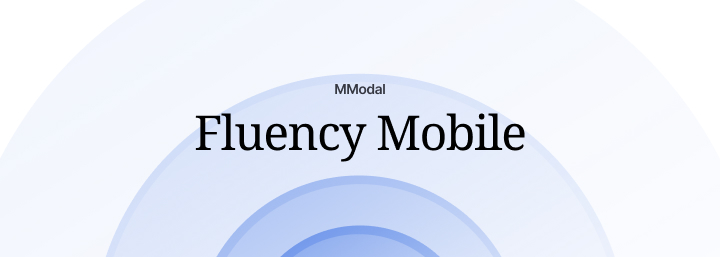 MModal Fluency Mobile: Speech Recognition for Mobile Devices