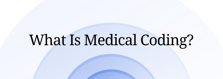 What is Medical Coding?