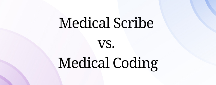 Medical Scribe vs. Medical Coder
