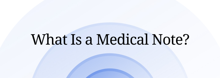 What Is a Medical Note?