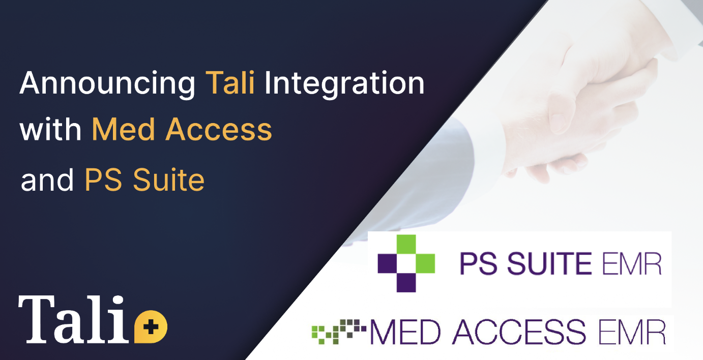 Tali officially integrates with PS Suite and Med Access