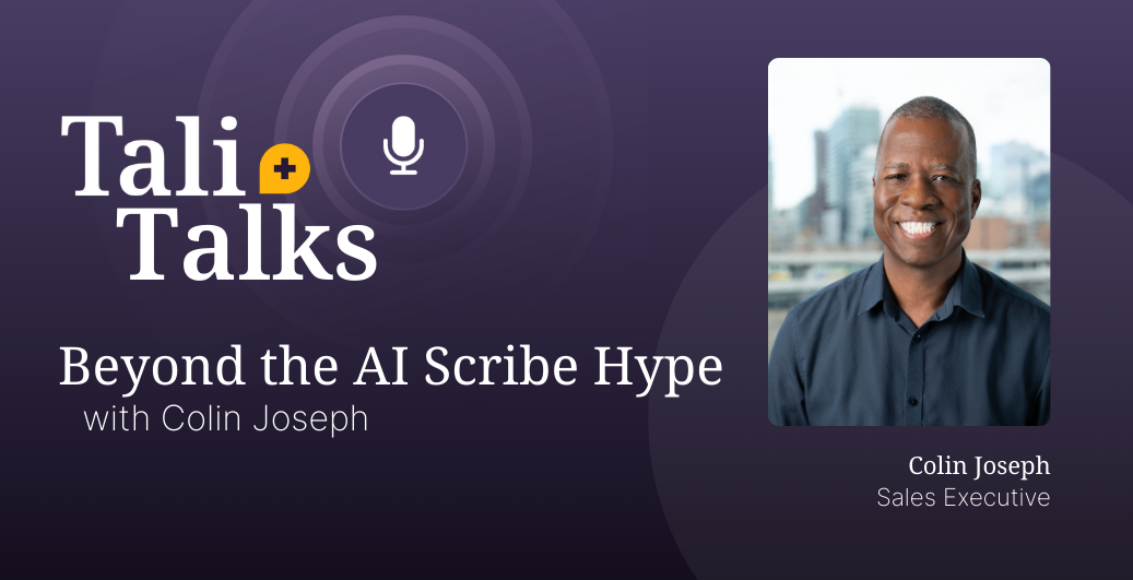 Beyond the AI Scribe Hype with Colin Joseph