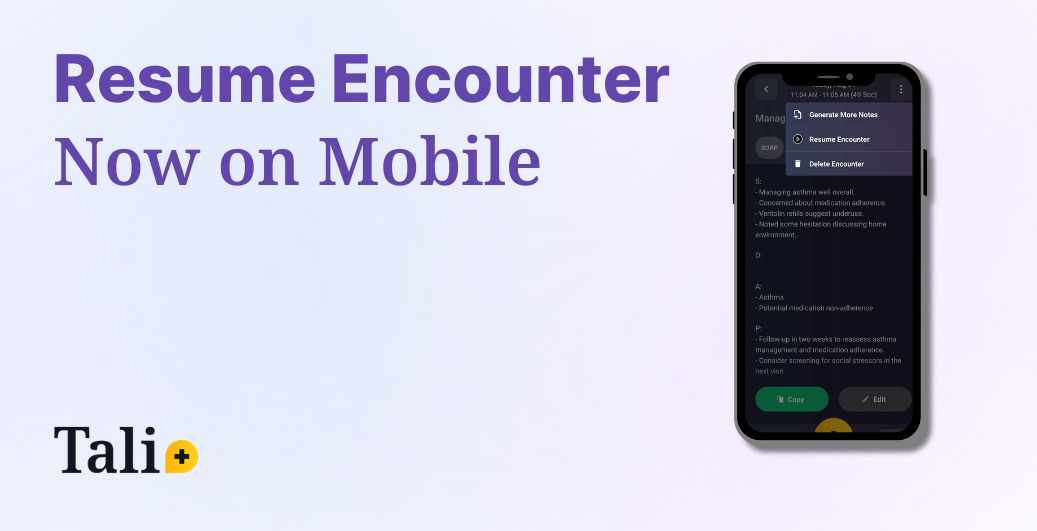 Resume Encounter feature on Tali mobile app