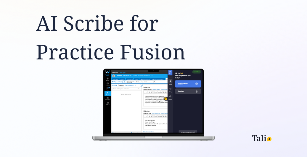 Tali AI Scribe for Practice Fusion | Best AI Scribe for Practice Fusion with ICD-9, ICD-10, ICD-11 Code Automation