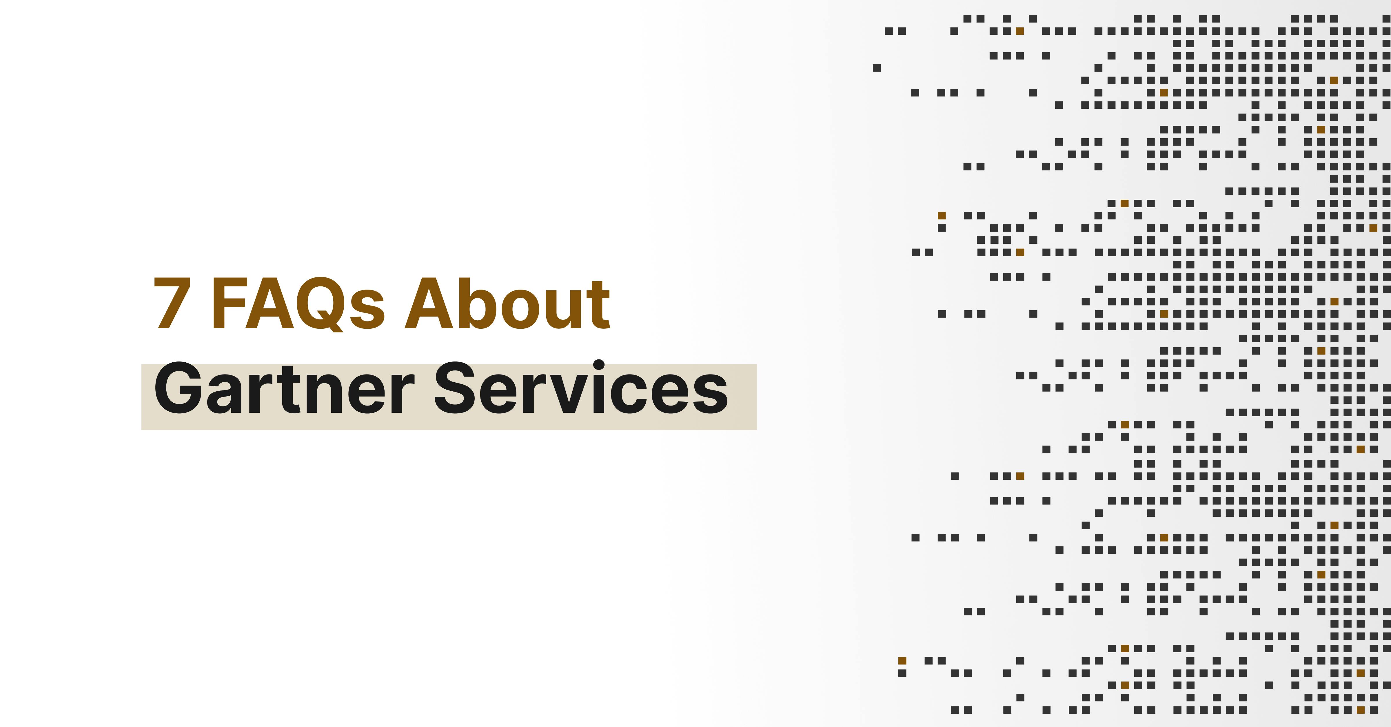 7 FAQs About Gartner Services