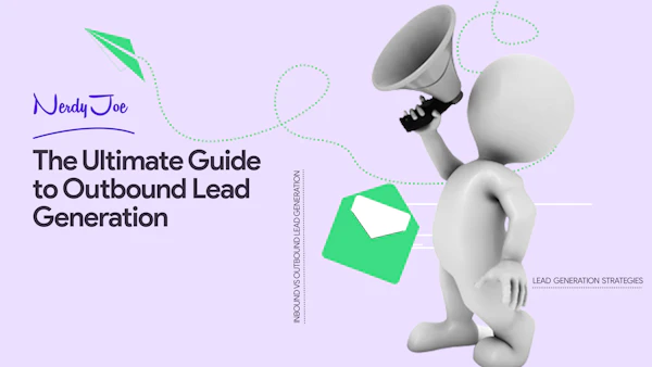 the ultimate guide to outbound lead generation