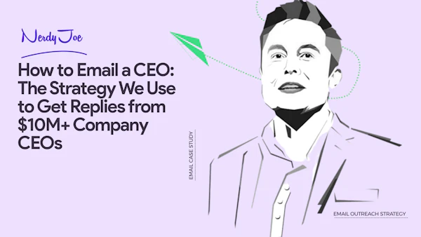 how to email a ceo: the strategy we use to get replies from $10M+ company ceos