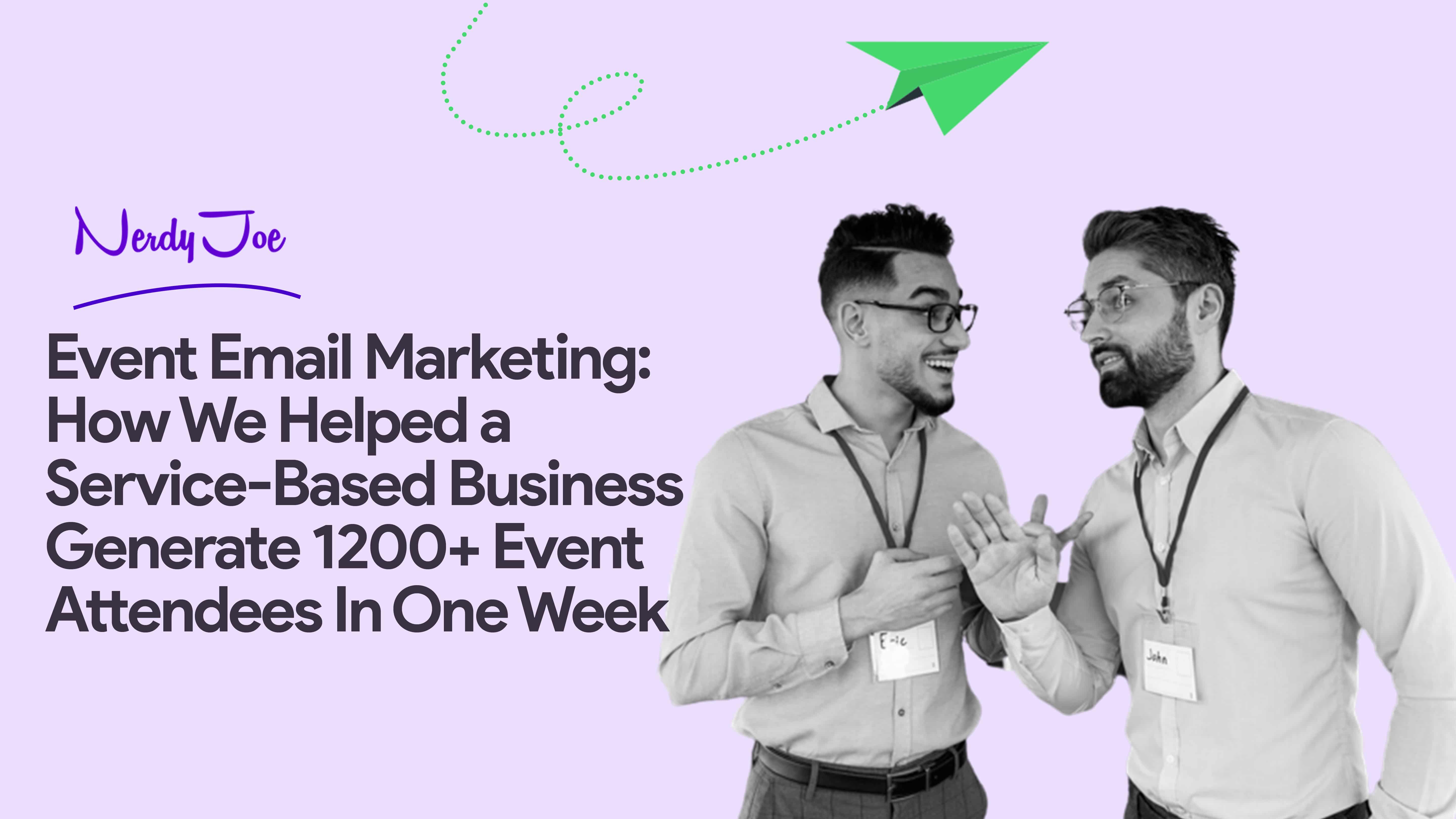 Event Email Marketing: How We Helped a Service-Based Business Generate 1200+ Event Attendees In One Week