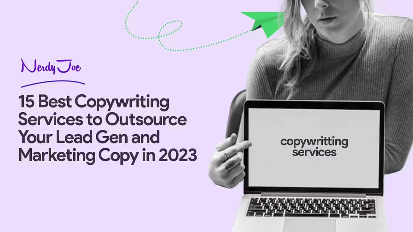 15 Best Copywriting Services to Outsource Your Lead Gen and Marketing Copy in 2023