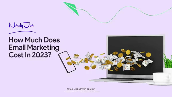 How Much Email Marketing Costs in 2023?