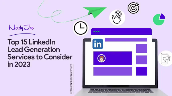 Top 15 LinkedIn Lead Generation Services to Consider in 2023