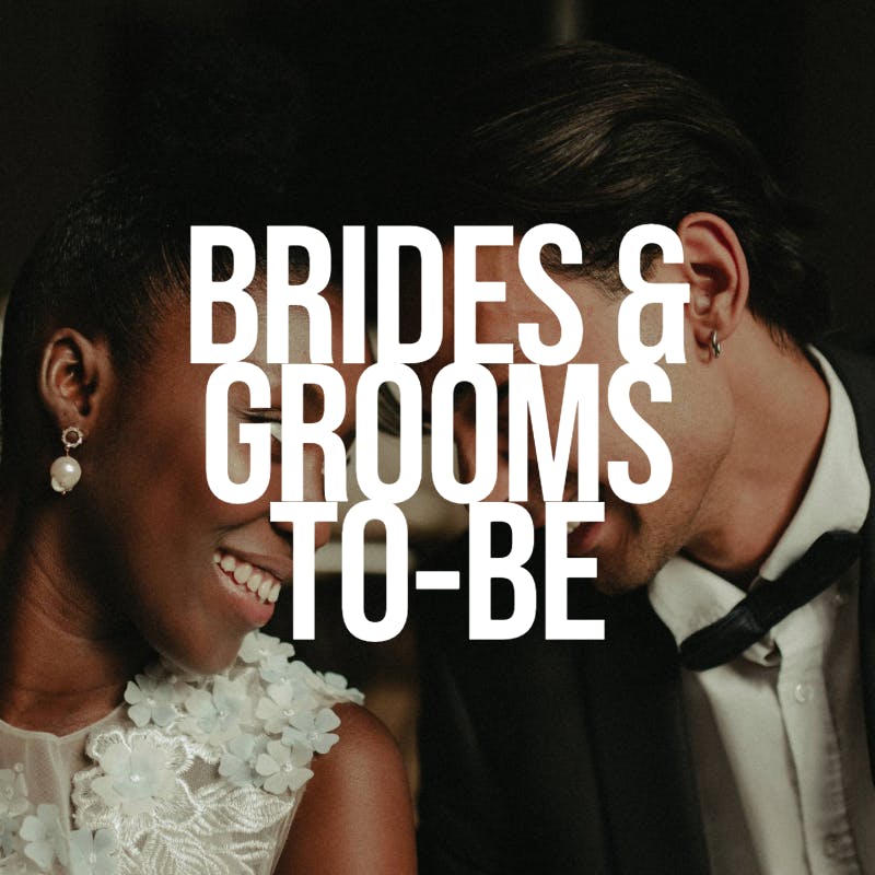 Brides & Grooms To-Be