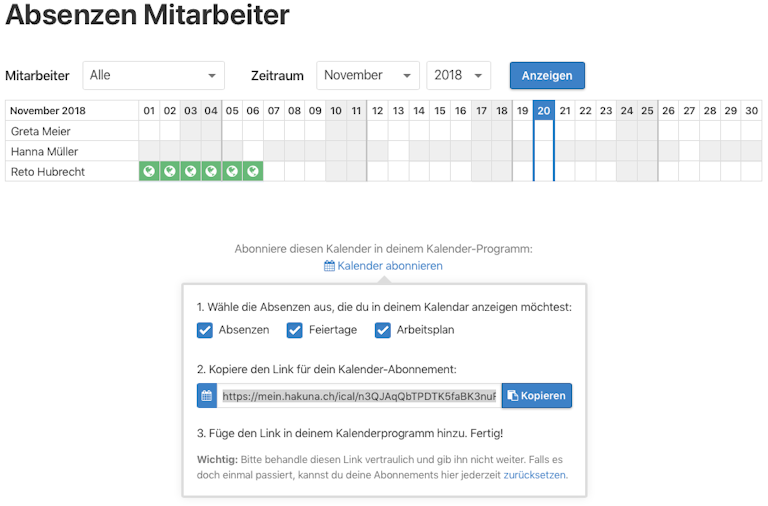 Öffne "Absenzen Mitarbeiter" und klicke ganz unten auf "Kalender abonnieren". Wähle dann die Absenzen aus welche du abonnieren möchtest und kopiere den Link.
