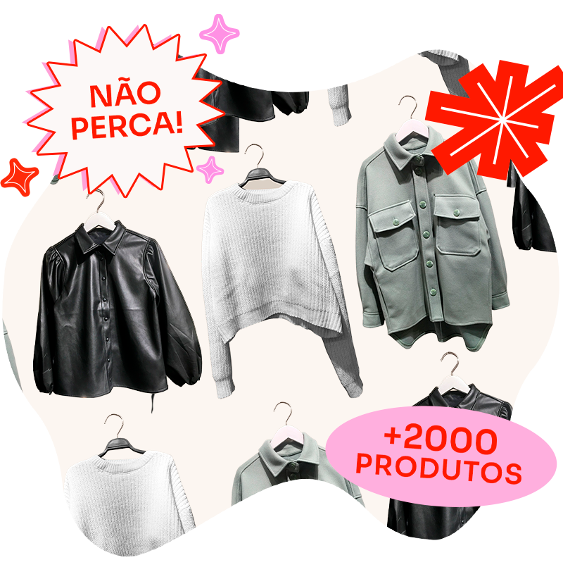em fundo branco, há uma colagem de fotos de diferentes peças de roupa de frio nas cores branca, preta e cinza. sobre a imagem, dois selos, no primeiro está escrito “não perca” e no segundo “mais de 2000 produtos”.