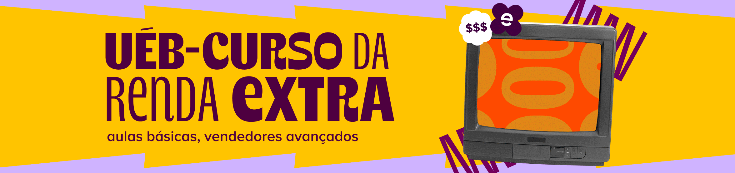 do lado esquerdo da imagem, lemos o texto: uéb-curso da renda extra, aulas básicas, vendedores avançados. do lado direiro da imagem, uma televisão de tubo mostrando uma peça de roupa.