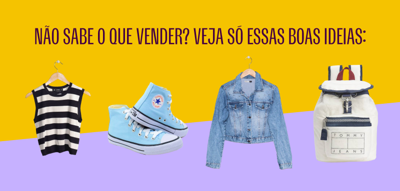 no topo da imagem, lemos o texto: não sabe o que vender? veja só essas boas ideias. abaixo do texto, uma regata preta e branca listrada, um par de all stars azul bebe de cano médio, jaqueta jeans e uma mochila branca.