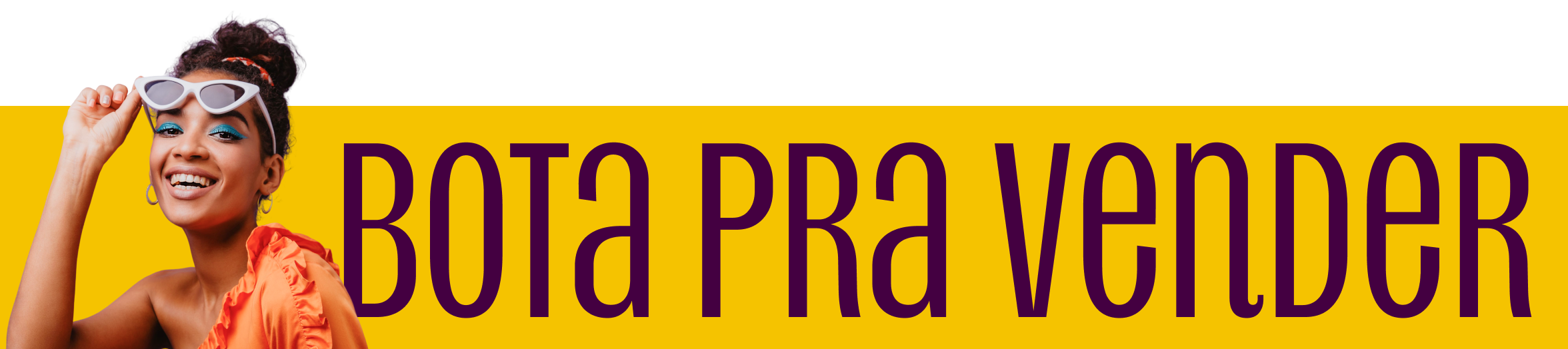 imagem destaca o texto "bota pra vender"