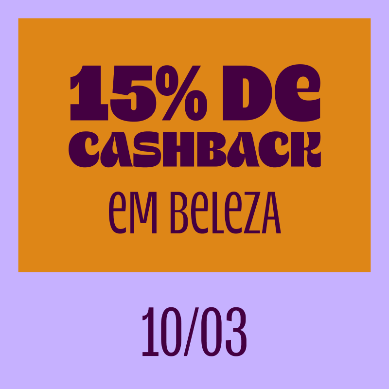 imagem traz o texto "15% de cashback em beleza", 10 de março