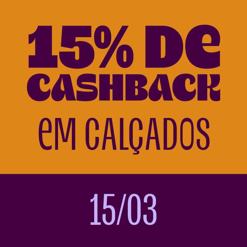 imagem traz o texto "15% cashback em calçados", 15 de março