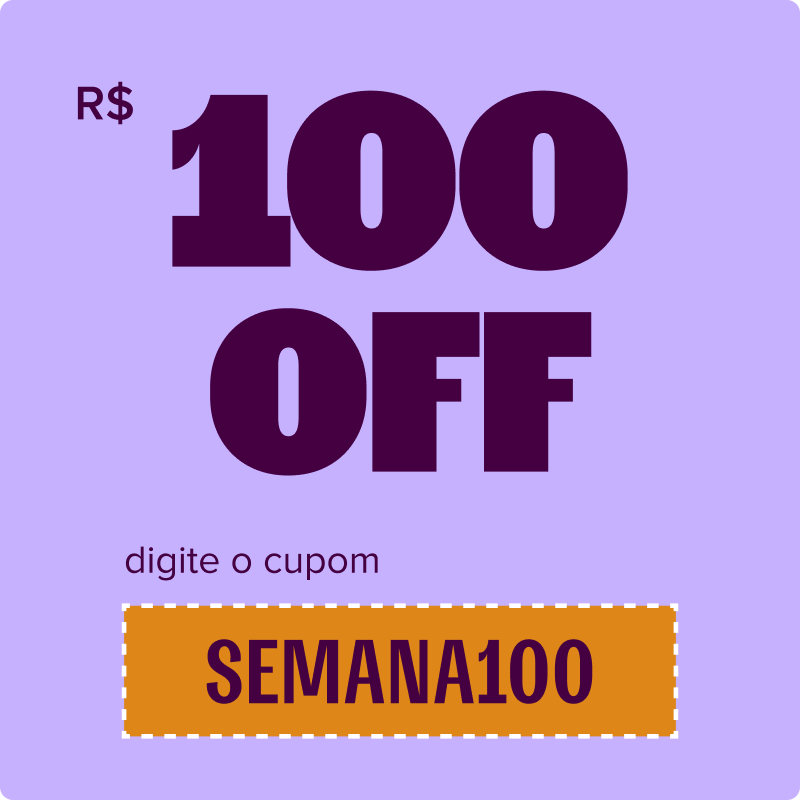 imagem traz o texto "100 reais off, digite o cupom SEMANA100, tudo junto, usando os números"