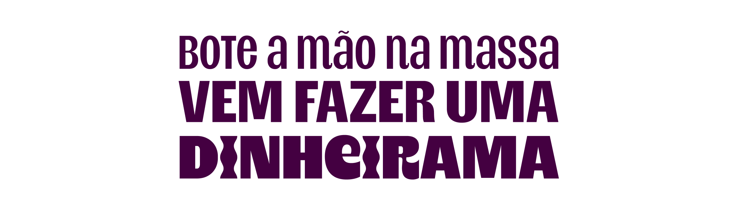 vem fazer uma dinheirama