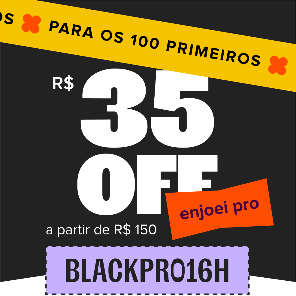 cupom de R$ 35 de desconto com o código BLACKPRO16H, somente para os 100 primeiros, a partir de R$ 150 no enjoei pro.