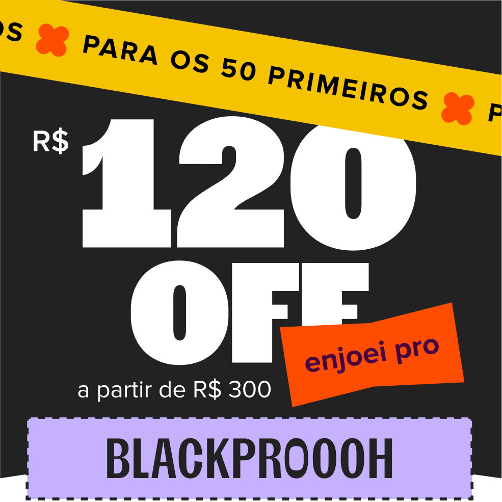 cupom de R$ 120 de desconto com o código BLACKPRO00h, somente para os 50 primeiros, a partir de R$ 300 no site todo.