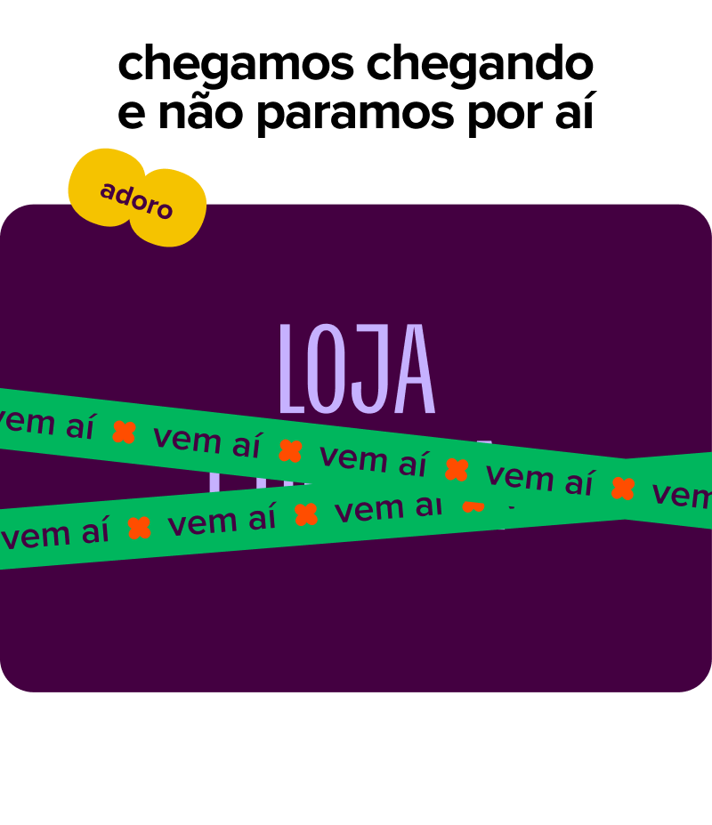 chegamos chegando e não paramos por aí, mais lojas em breve!