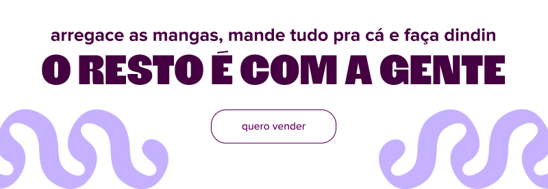 arte destaca texto: "arregace as mangas, mande tudo pra cá e faça dindin. o resto é com a gente". direcionando para um botão com o texto: "quero vender".