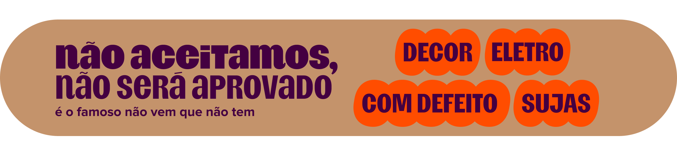 não aceitamos, não será aprovado: decor, eletro, sujas e com defeito