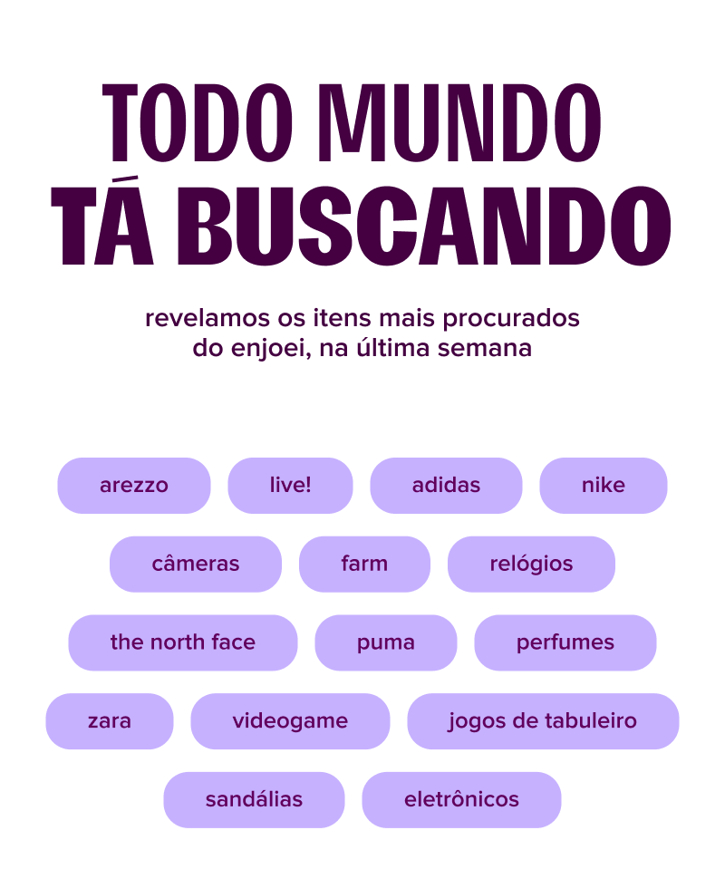 zara | nike | adidas | farm | arezzo | the north face | puma | live! | perfumes | câmeras | relógios | sandálias | eletrônicos | videogame | jogos de tabuleiro