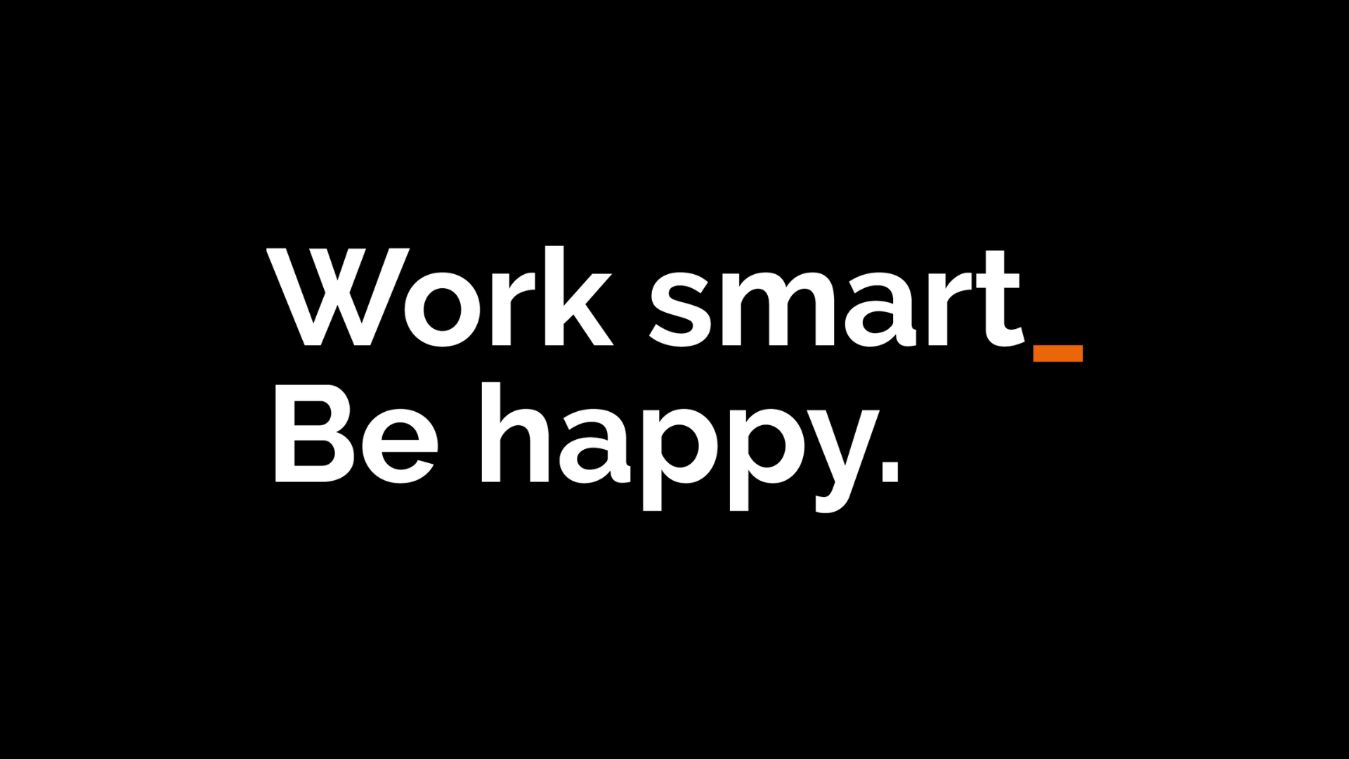 Work Smart_ Be Happy