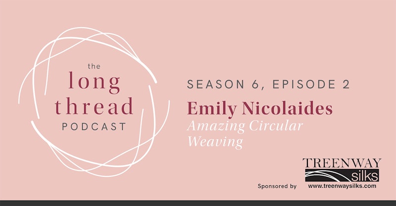Long Thread Podcast Season 6, Episode 2: Emily Nicolaides