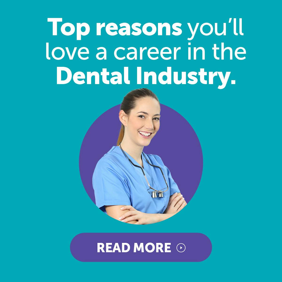 Top Reasons to Love a Career in the Dental Industry
