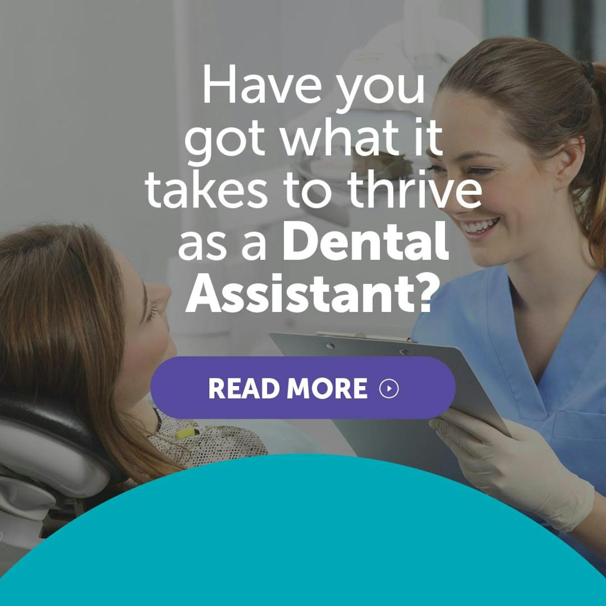 Have you got what it takes to thrive as a Dental Assistant