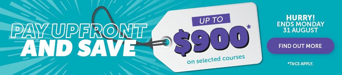 Pay Upfront and Save up to $900* on selected courses