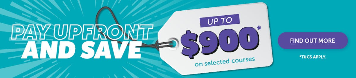 Pay Upfront and Save up to $900* on selected courses