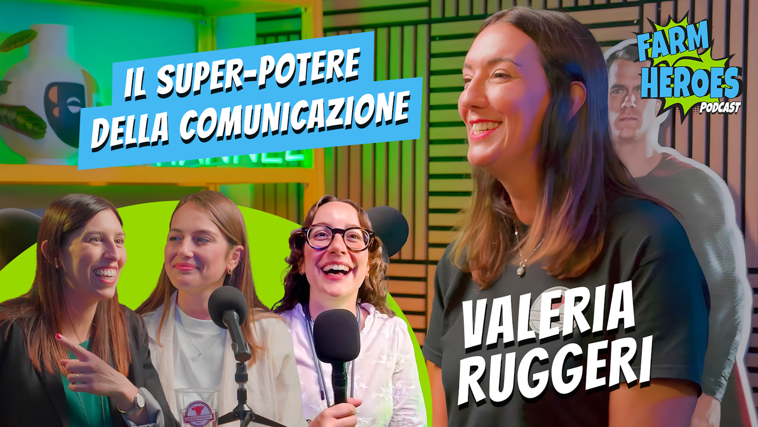 Il super - potere della comunicazione | Valeria Ruggeri | Farm Heroes | EP. 8